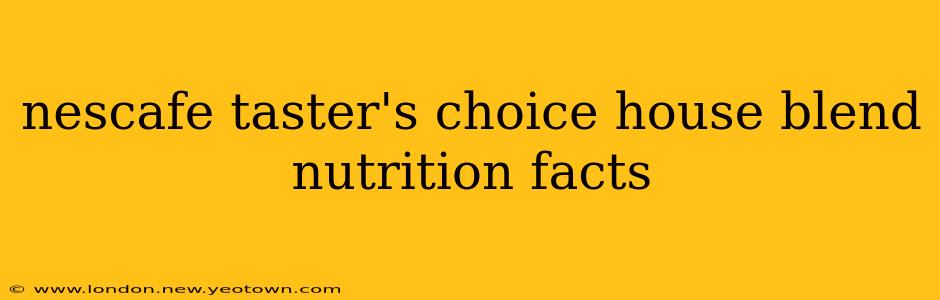 nescafe taster's choice house blend nutrition facts