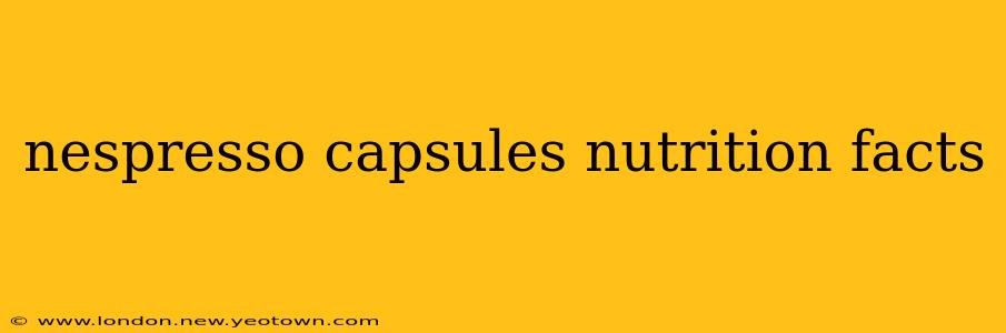 nespresso capsules nutrition facts