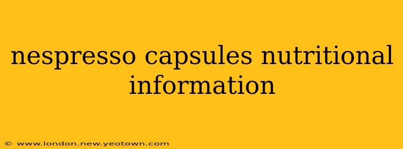 nespresso capsules nutritional information