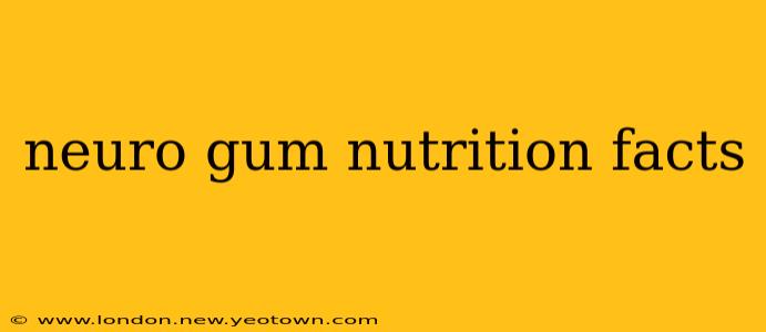 neuro gum nutrition facts