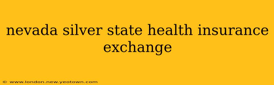 nevada silver state health insurance exchange