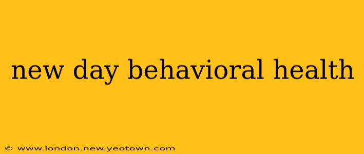 new day behavioral health