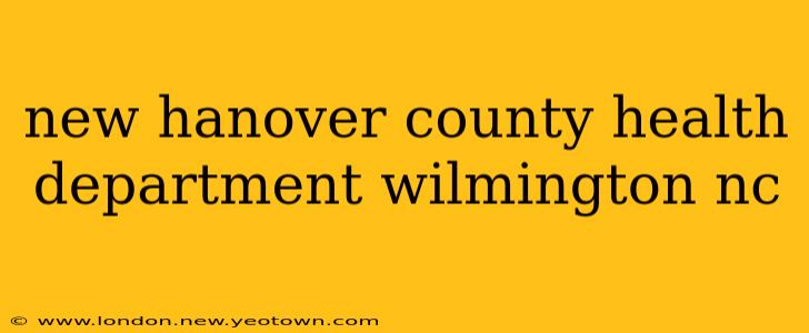 new hanover county health department wilmington nc