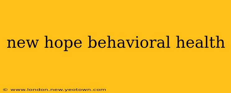 new hope behavioral health