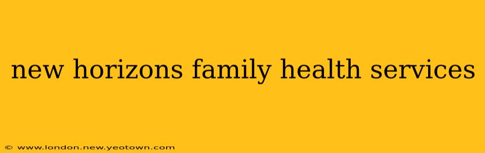 new horizons family health services