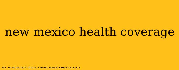 new mexico health coverage