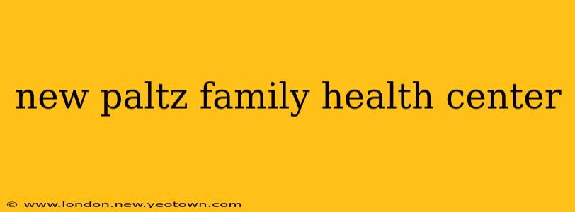 new paltz family health center