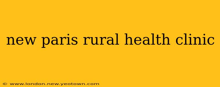 new paris rural health clinic