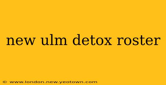 new ulm detox roster