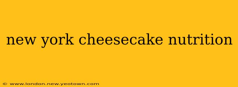 new york cheesecake nutrition