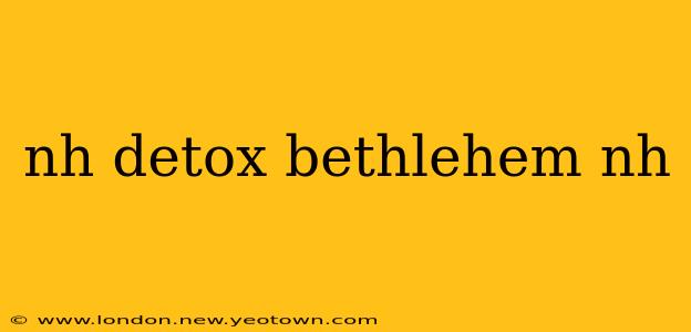 nh detox bethlehem nh