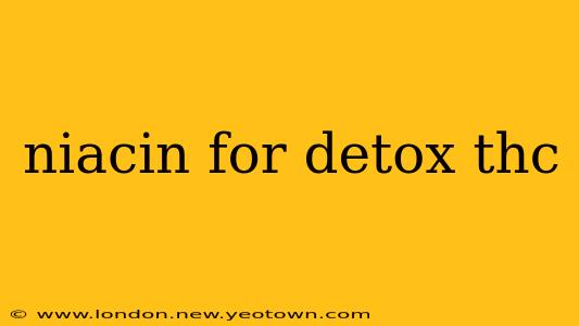 niacin for detox thc