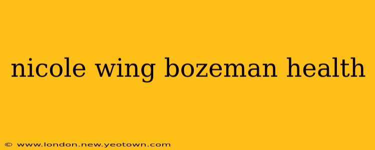 nicole wing bozeman health
