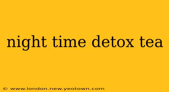 night time detox tea