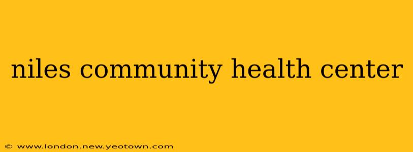 niles community health center