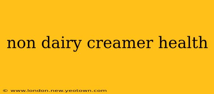 non dairy creamer health