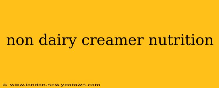 non dairy creamer nutrition