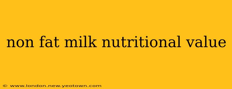 non fat milk nutritional value