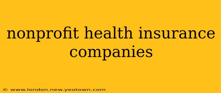 nonprofit health insurance companies