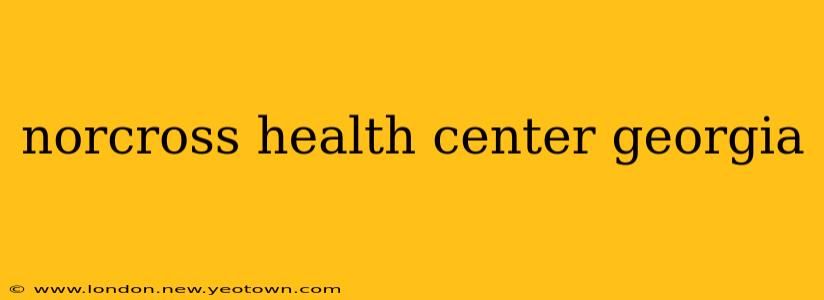 norcross health center georgia