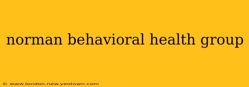 norman behavioral health group