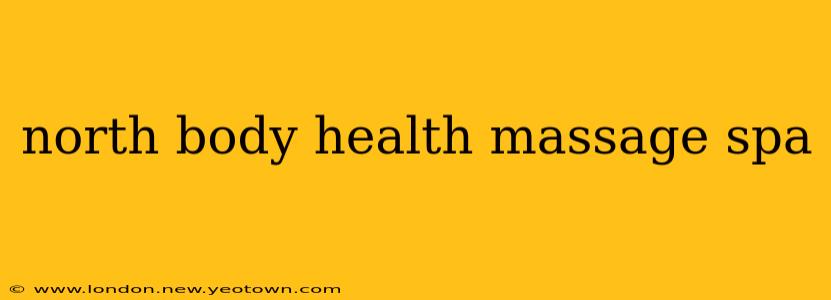 north body health massage spa