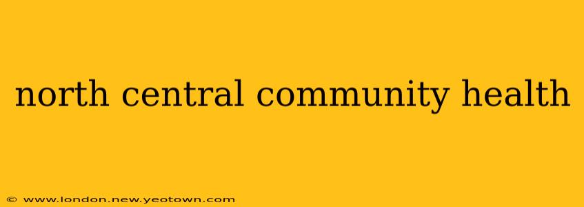 north central community health