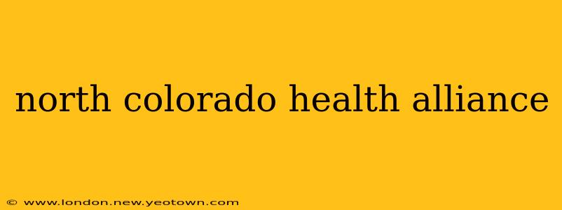 north colorado health alliance
