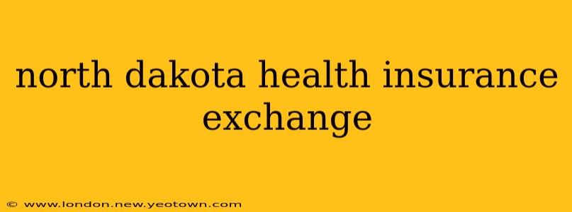 north dakota health insurance exchange