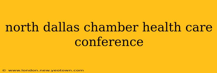 north dallas chamber health care conference
