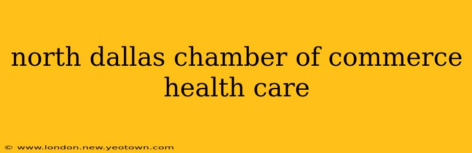 north dallas chamber of commerce health care