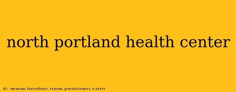 north portland health center