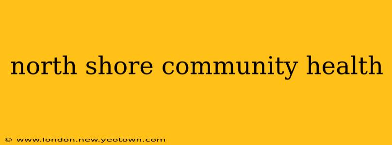 north shore community health