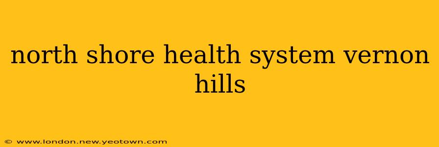 north shore health system vernon hills