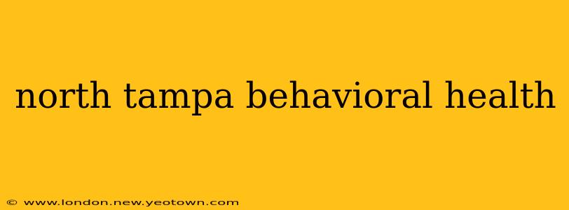 north tampa behavioral health