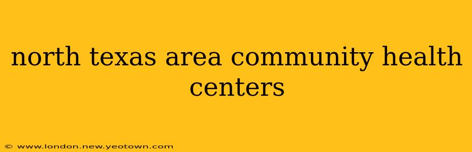 north texas area community health centers