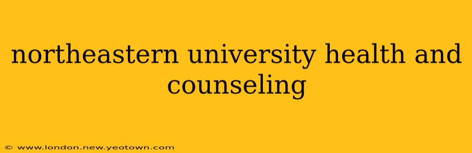 northeastern university health and counseling