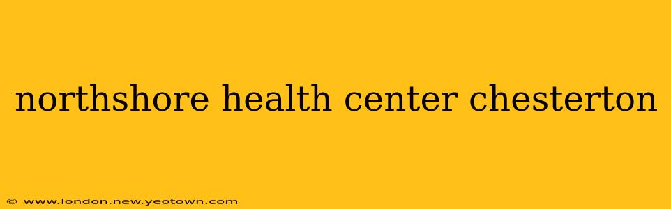 northshore health center chesterton