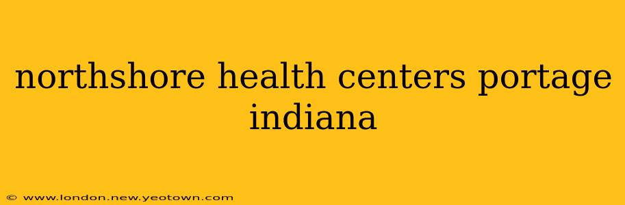 northshore health centers portage indiana
