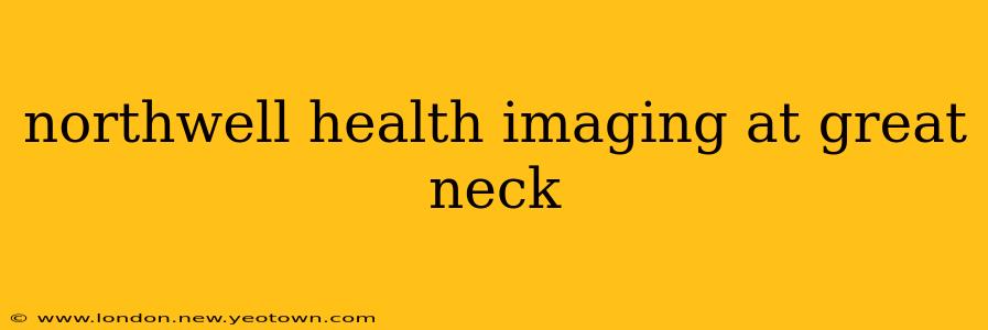 northwell health imaging at great neck
