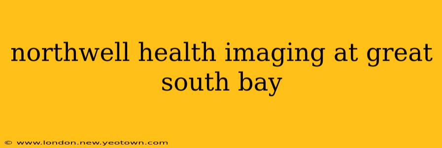 northwell health imaging at great south bay