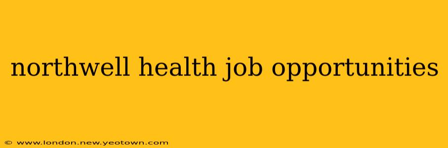 northwell health job opportunities
