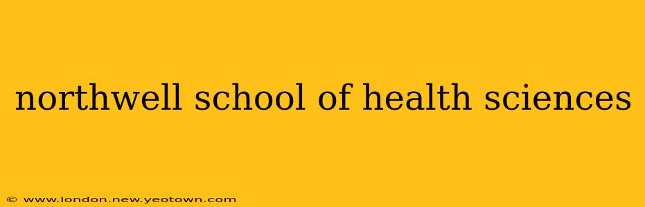 northwell school of health sciences