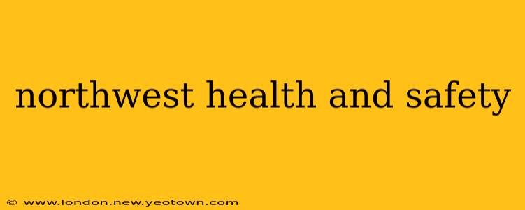 northwest health and safety