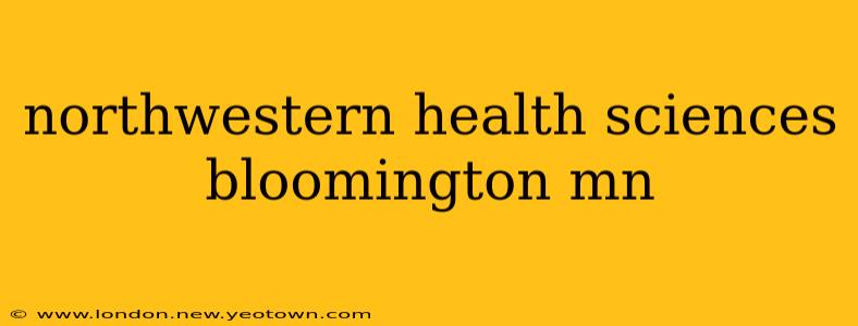 northwestern health sciences bloomington mn