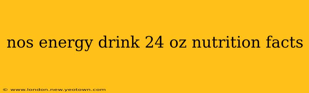 nos energy drink 24 oz nutrition facts