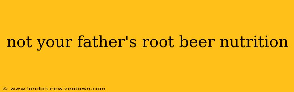 not your father's root beer nutrition