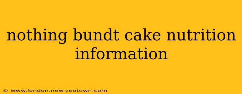 nothing bundt cake nutrition information