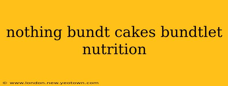 nothing bundt cakes bundtlet nutrition