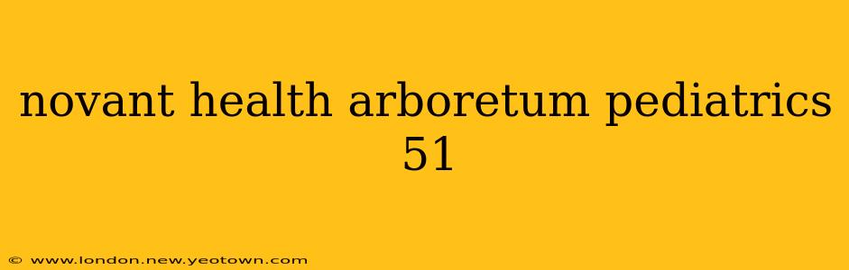 novant health arboretum pediatrics 51